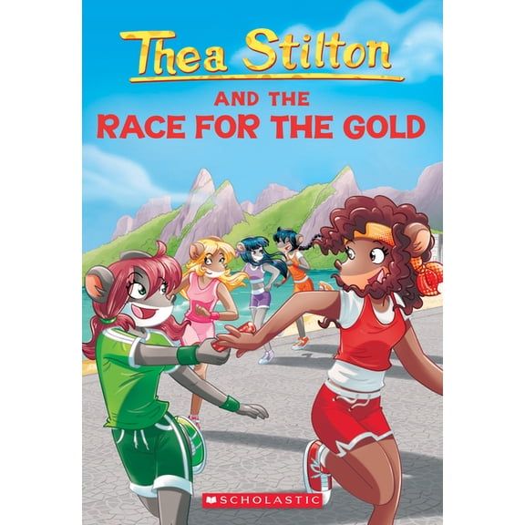 Thea Stilton: Thea Stilton and the Race for the Gold (Thea Stilton #31) (Paperback)