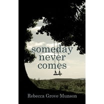 Someday Never Comes, (Paperback)