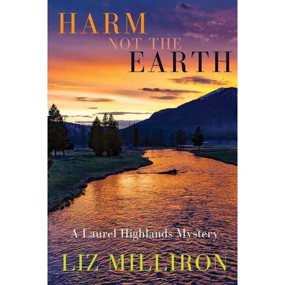 A Laurel Highlands Mystery Harm Not the Earth: A Laurel Highlands Mystery, Book 4, (Paperback)