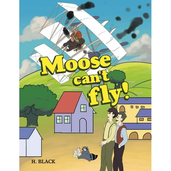 Moose can't fly! (Paperback)