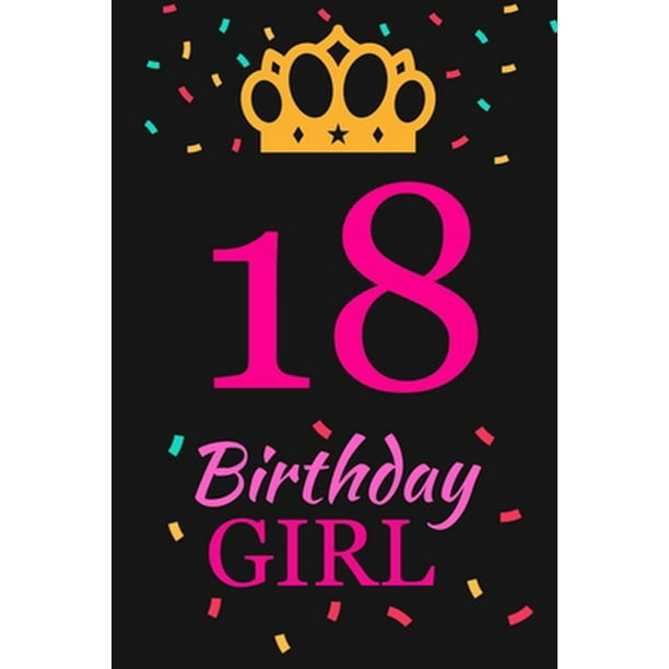 18 Birthday Girl: Happy 18Th Birthday 18 Years Old Cute Gift For Girls ...