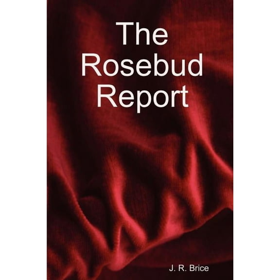 The Rosebud Report (Paperback)