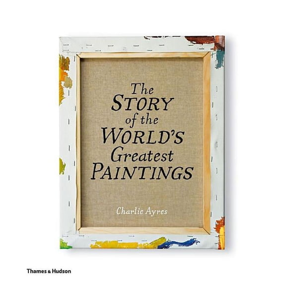 The Story of the World's Greatest Paintings (Hardcover)