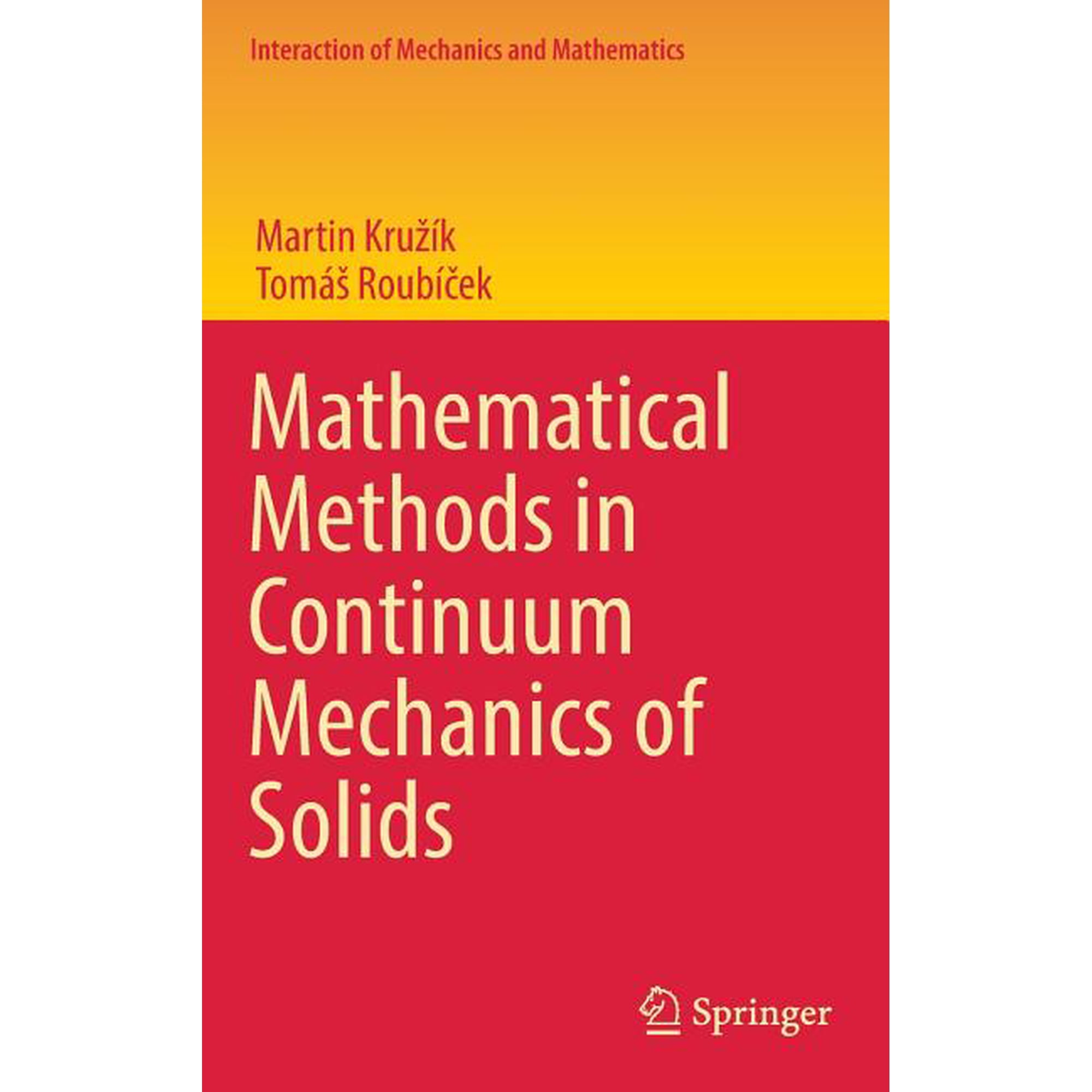 Interaction of Mechanics and Mathematics Mathematical Methods in Continuum Mechanics of Solids (Hardcover)