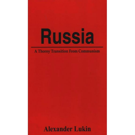 Russia: A Thorny Transition from Communism (Hardcover)
