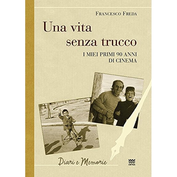 Una vita senza trucco: I miei primi 90 anni di cinema (Italian Edition)