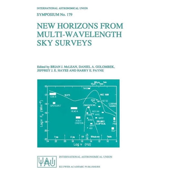 International Astronomical Union Symposi New Horizons from Multi-Wavelength Sky Surveys: Proceedings of the 179th Symposium of the International Astronomical Uni, Book 179, (Hardcover)