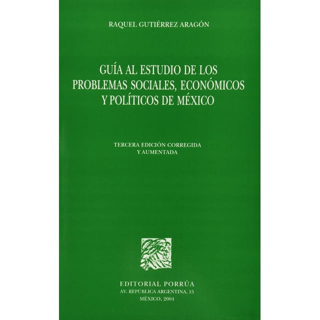 Guía al estudio de los problemas sociales, económicos y políticos de México Editorial Porrúa 9789700744964