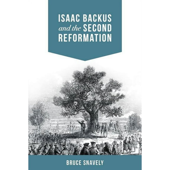Isaac Backus and the Second Reformation (Paperback)