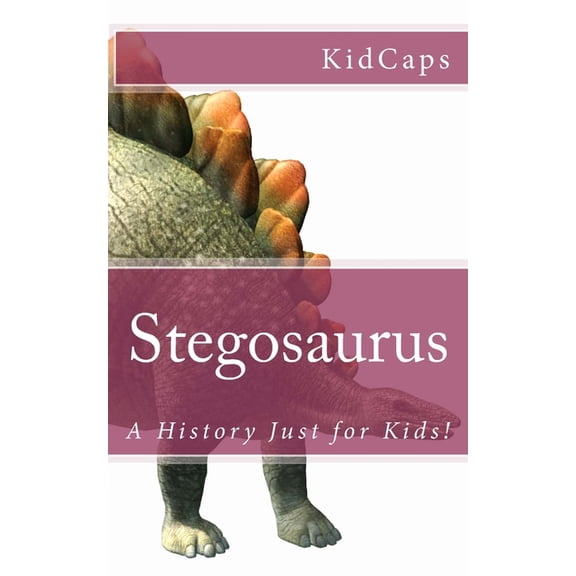 Stegosaurus: A History Just for Kids!, (Paperback)