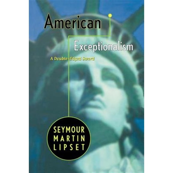 Pre-Owned American Exceptionalism: A Double-Edged Sword (Paperback) 0393316149 9780393316148
