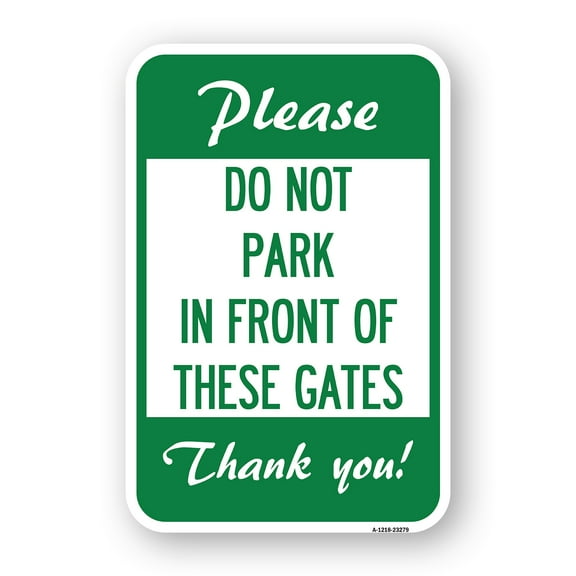SignMission A-1218-23279 12 x 18 in. Aluminum Sign - Please Do Not Park in Front of These Gates
