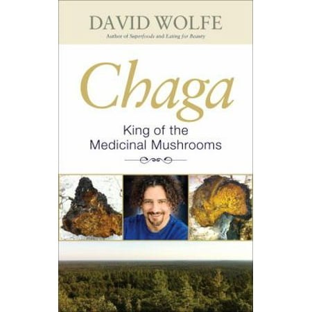 Chaga: King of the Medicinal Mushrooms