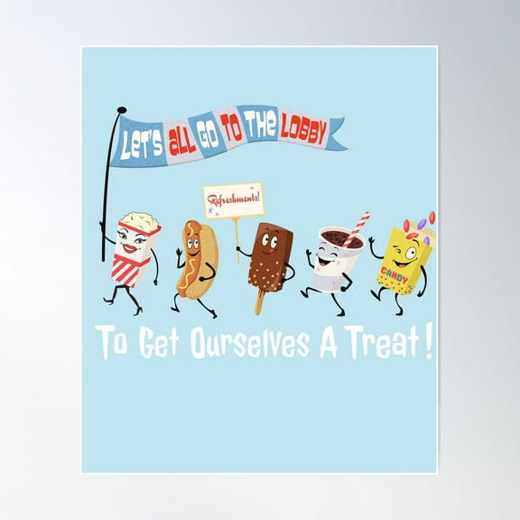 Let’s All Go to the Lobby to Get Ourselves a Treat Poster, 16x24 UNFRAMED