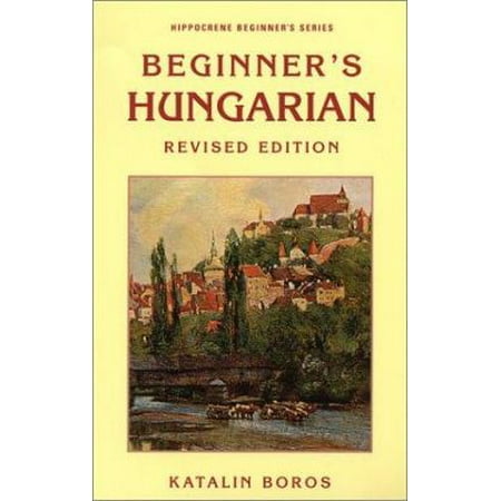 Beginner's Hungarian (Hippocrene Beginner's Series) (English and Hungarian Edition) [Paperback - Used]