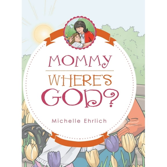 Mommy - Where's God?, (Hardcover)