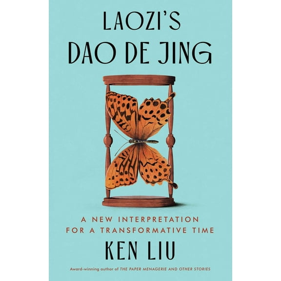 Laozi's DAO de Jing: A New Interpretation for a Transformative Time, (Hardcover)