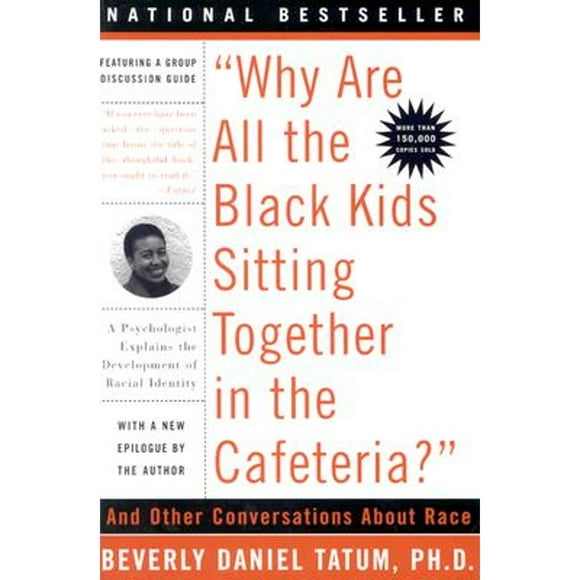 Pre-Owned Why Are All the Black Kids Sitting Together in the Cafeteria? (Paperback 9780465083619) by Beverly Daniel Tatum