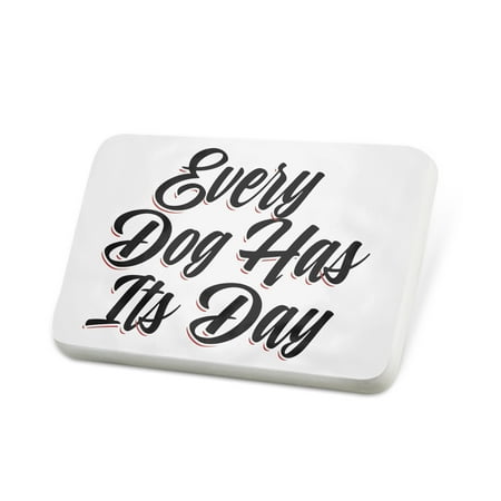 Porcelein Pin Vintage Lettering Every Dog Has Its Day Lapel Badge – NEONBLOND
