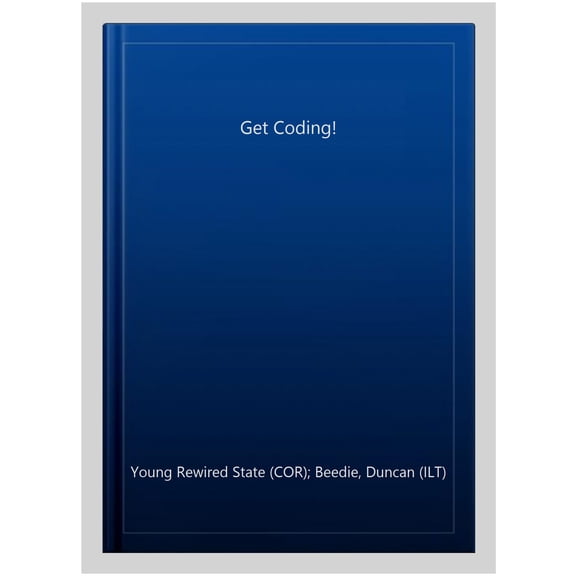 Pre-Owned Get Coding! Learn HTML, CSS, and JavaScript and Build a Website, App, and Game Paperback