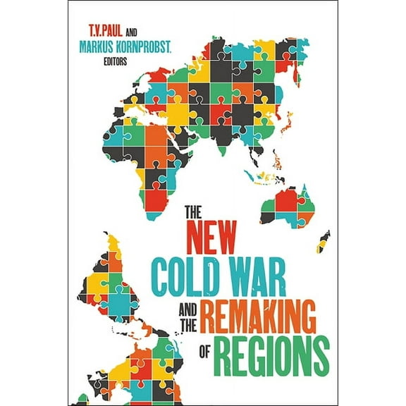 The New Cold War and the Remaking of Regions, (Hardcover)