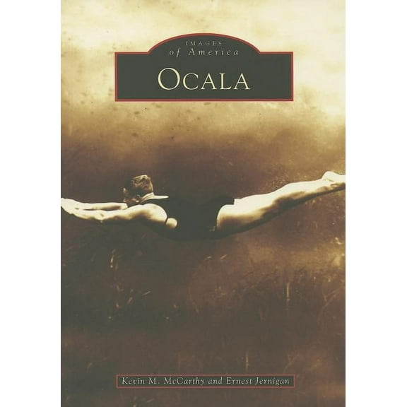 Images of America (Arcadia Publishing): Ocala (Paperback)