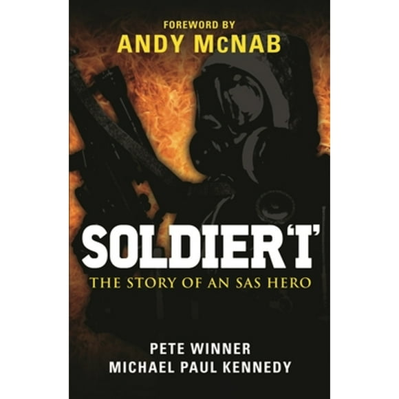 Pre-Owned Soldier 'i': The Story of an SAS Hero (Paperback 9781846039959) by Michael Paul Kennedy, Pete Winner, Andy McNab