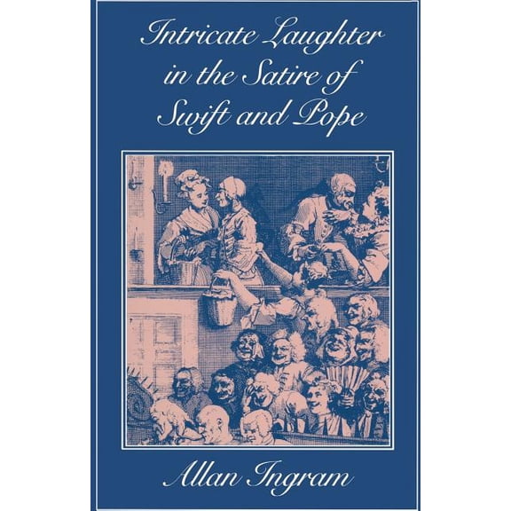 Intricate Laughter in the Satire of Swift and Pope, (Paperback)