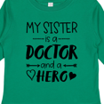 thumbnail image 4 of Inktastic My Sister is a Doctor and a Hero Boys or Girls Long Sleeve Toddler T-Shirt, 4 of 5