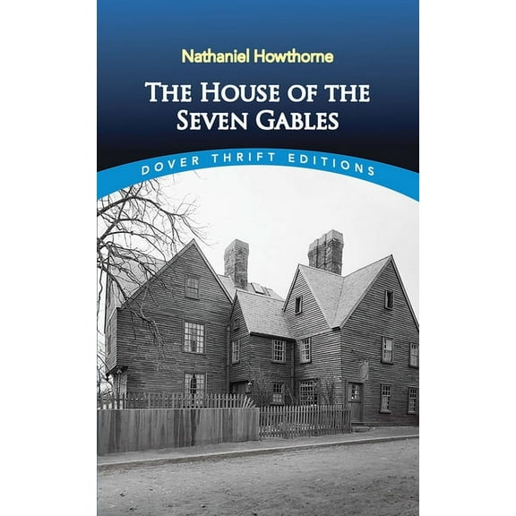Dover Thrift Editions: Classic Novels The House of the Seven Gables, (Paperback)