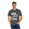 thumbnail image 4 of Humorous I'm Always Cold Shivery Introvert Hilarious Chilly Loners Sayings Men Women Unisex Garment-Dyed T-shirt, 4 of 4