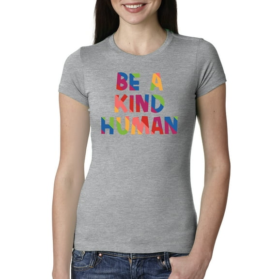 Wild Bobby, Be A Kind Human Positive Inspirational Slogan Inspirational/Christian Women Slim Fit Junior Tee, Heather Grey, X-Large