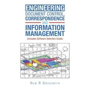 Engineering Document Control, Correspondence and Information Management (Includes Software Selection Guide) for All, (Paperback)