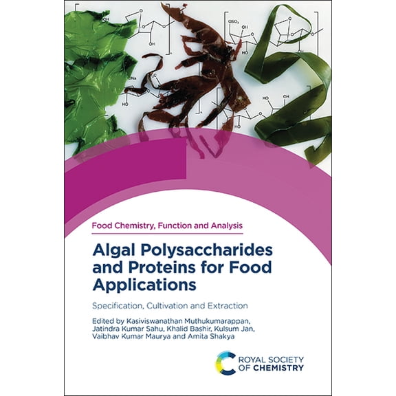 Algal Polysaccharides and Proteins for Food Applications: Specification, Cultivation and Extraction, (Hardcover)