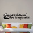 thumbnail image 2 of Happiness Is Finding Out There's A Vegan Option - Vegetarian Lifestyle Life Quote Vinyl Wall Sticker Art Decal Vegan Life Style Kitchen Room Dining Area Wall Design Home Decoration Size (12x30 inch), 2 of 3