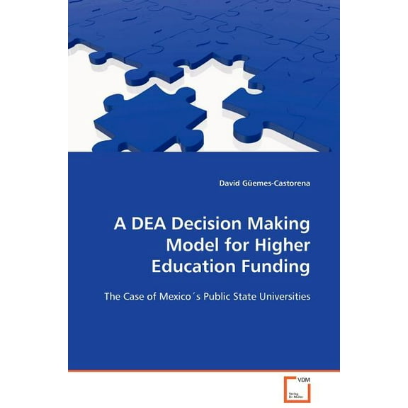 A DEA Decision Making Model for Higher Education Funding, (Paperback)