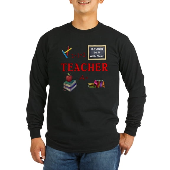CafePress - Teachers Do It With Class Long Sleeve Dark T Shirt - Long Sleeve Dark T-Shirt