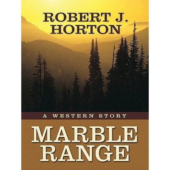 Pre-Owned Marble Range: A Western Story (Five Star Western Series) (Hardcover) 1594149062 9781594149061