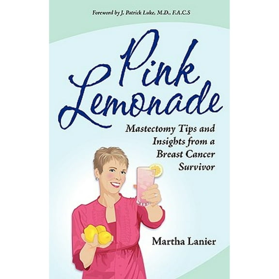 Pink Lemonade - Mastectomy Tips and Insights from a Breast Cancer Survivor (Paperback)