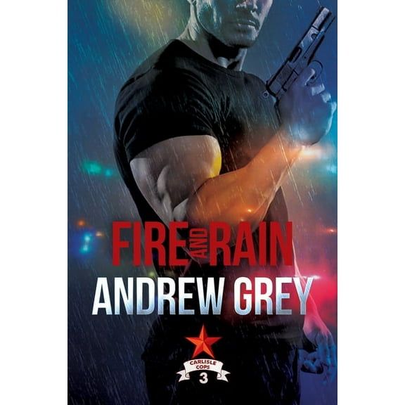 Carlisle Cops Fire and Rain, Book 3, (Paperback)