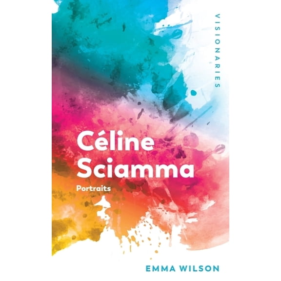 Visionaries: The Work of Women Filmmaker Céline Sciamma: Portraits, (Hardcover)