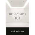 thumbnail image 1 of Pre-Owned Museums 101 (Paperback) 1442230185 9781442230187, 1 of 1