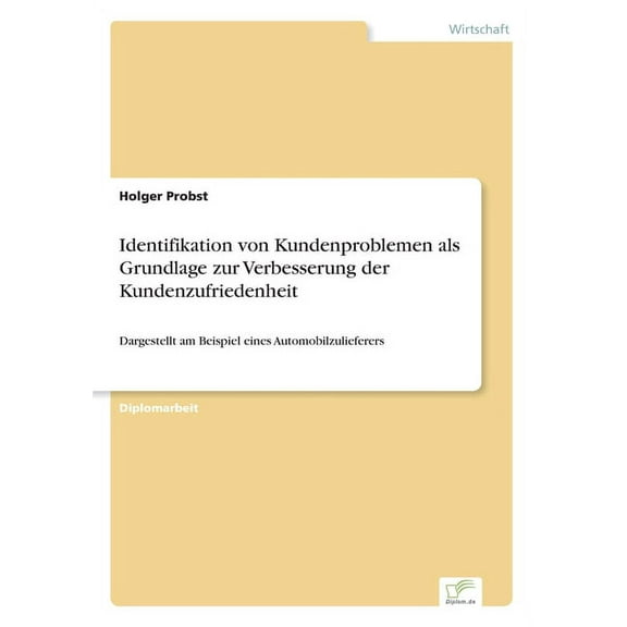 Identifikation von Kundenproblemen als Grundlage zur Verbesserung der Kundenzufriedenheit: Dargestellt am Beispiel eines, (Paperback)