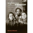 thumbnail image 2 of Righteous Propagation: African Americans and the Politics of Racial Destiny after Reconstruction, 2 of 2