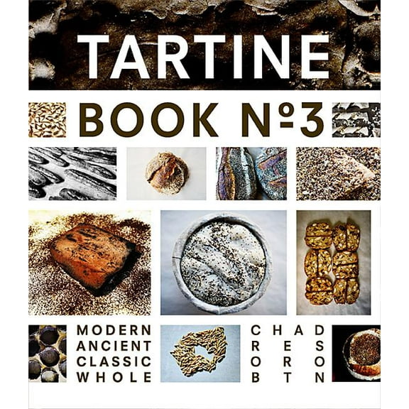 Tartine Book No. 3: Moder n Ancient Classic Whole