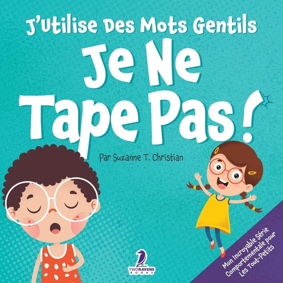 Mon Incroyable Série Comportementale Pou J'Utilise Des Mots Gentils. Je Ne Tape Pas!: Un Livre De Petites Affirmations Pour Tout-Petits Sur Ne Pas Frapper (, (Paperback)