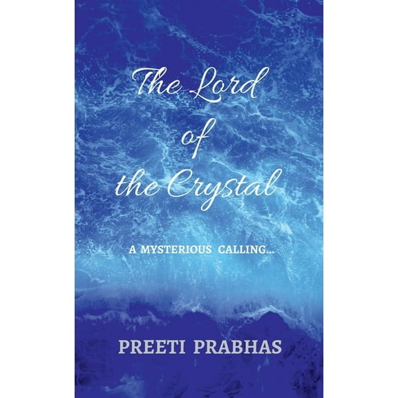 The Lord of the Crystal: a mysterious calling . . ., (Paperback)
