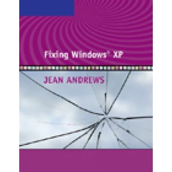 Pre-Owned Fixing Windows XP (Jean Andrews) (Paperback) 1418837024 9781418837020
