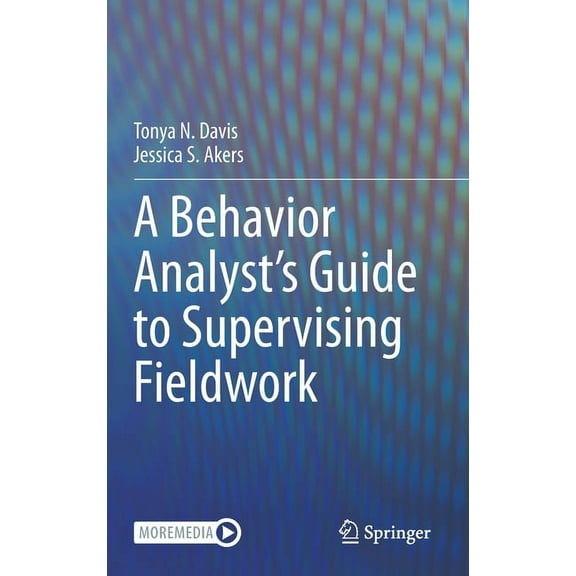 A Behavior Analyst's Guide to Supervising Fieldwork, (Hardcover)
