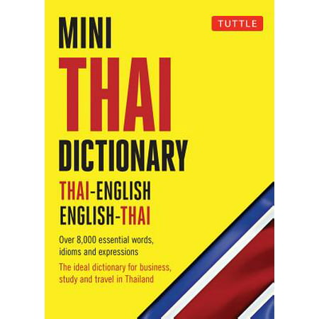Mini Thai Dictionary : Thai-English English-Thai, Fully Romanized with Thai Script for all Thai